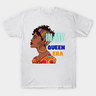 IN MY QUEEN ERA T-Shirt